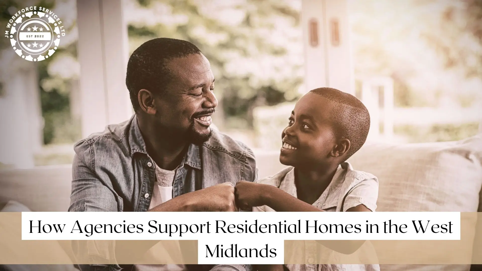 How Agencies Support Residential Homes in the West Midlands