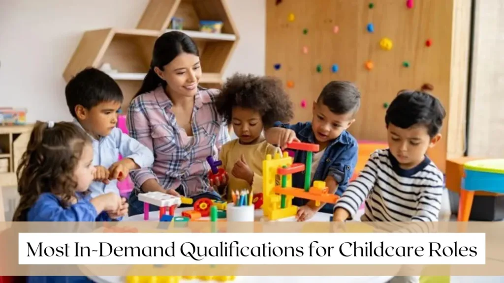 Most In-Demand Qualifications for Childcare Roles
